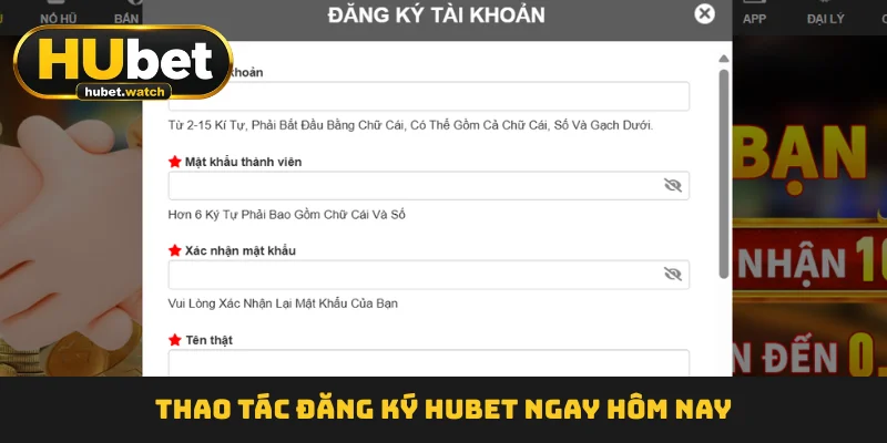Thao tác đăng ký HUBET  ngay hôm nay